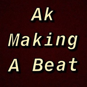 AkMakingABeat