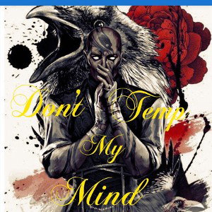 Don't Temp My Mind