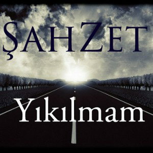 ŞahZet-Yıkılmam