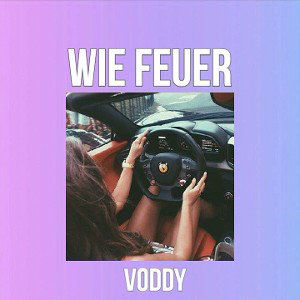 VODDY - WIE FEUER