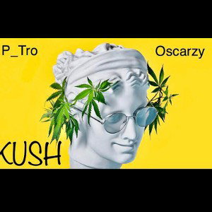 Kush __P_tro ft oscarzy