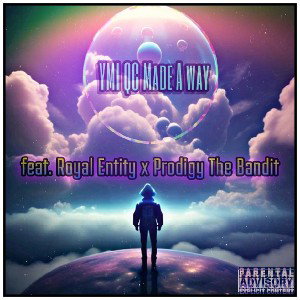 YMI QC - "Made A Way" Ft. King J The Lyricist X Prodigy The Bandit