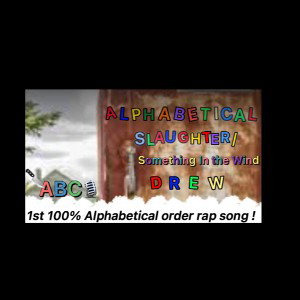 Alphabetical Bars/Something In the Wind