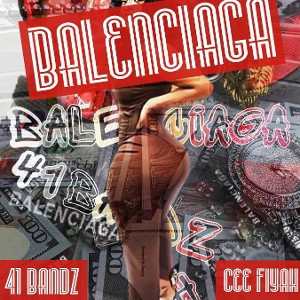 FIYAH & BANDZ x BALENCIAGA 