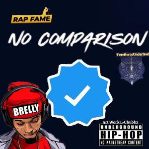 Brelly G - No Comparison  ( Artwork LChubbz Recorded Mixed & Mastered  By Brelly G)