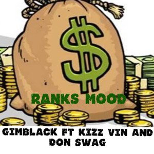 Kizz vin ft Donswag ft gim black - Ranks mode 