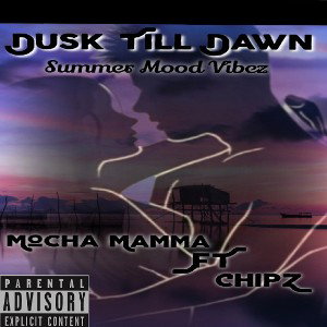 Dusk Till Dawn (Summer Mood) Ft Chipz