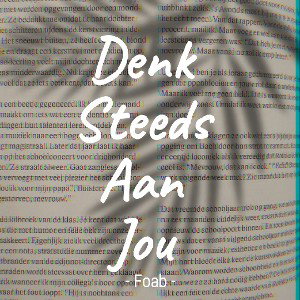 Denk Steeds Aan Jou