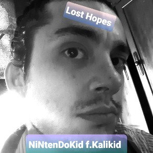 NiNtenDoKid ft. kalikid- lost hopes
