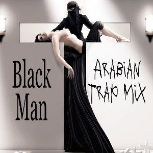 Black Man - Arab trap mix🌹