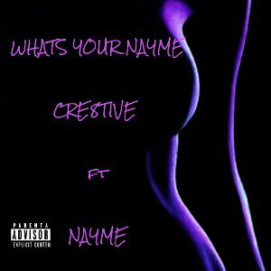 Whats your NAYME? (Nayme/Cre8tive)