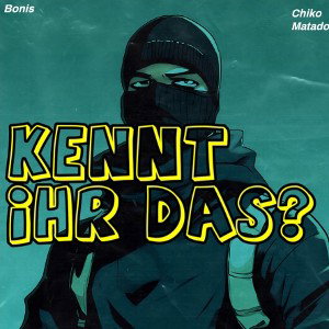 Bonis feat. Chiko Matador - Kennt ihr das Gefühl? 
