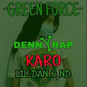 Denny Rap Ft. LilDan X ND - Green Force