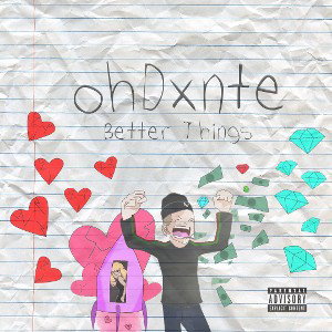 ohDxnte - Better Things (New Reality)