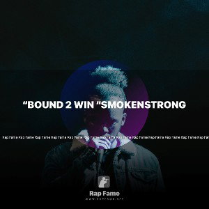 “BOUND 2 WIN “Smokenstrong 