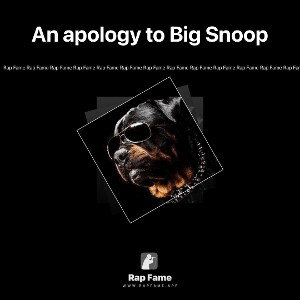 An apology to Big Snoop