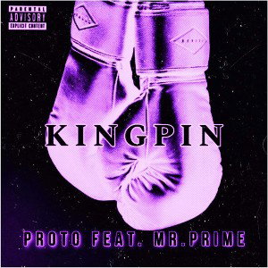 PROTO - KingPin FT Mr.Prime