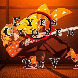 Eyes Closed - Zenitsu Rap