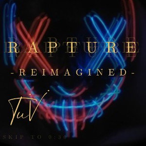 Rapture - Reimagined