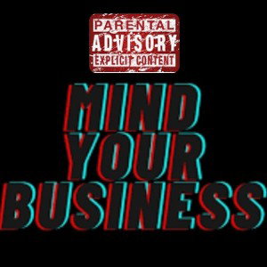 mind your business 