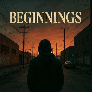 BEGINNINGS