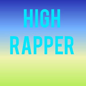 High rapper