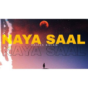 NAYA SAAL BY FAIZAN KALAM