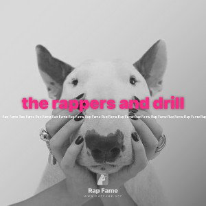 the rappers and drill