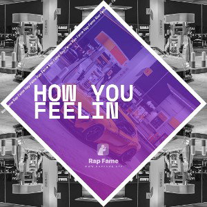 how you feelin