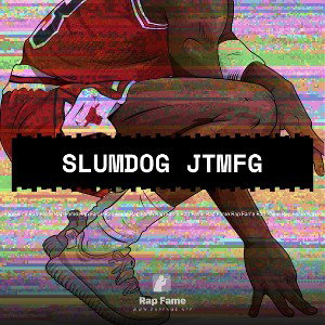 SLUMDOG JTMFG