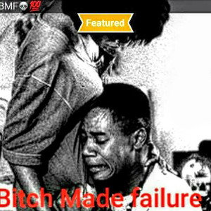 BitchMadeFailure