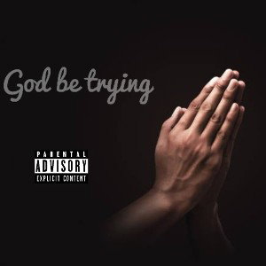 God_be_trying_