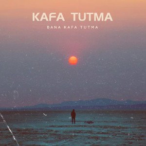 bana kafa tutma