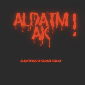 aldatmak o kadar kolay