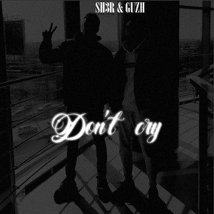GUZH feat. SH3R - Don t Сry