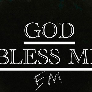 GOD BLESS ME
