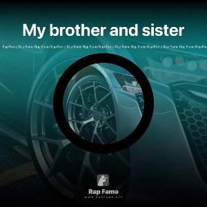 My brother and sister