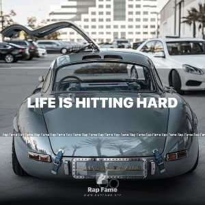 life is hitting hard