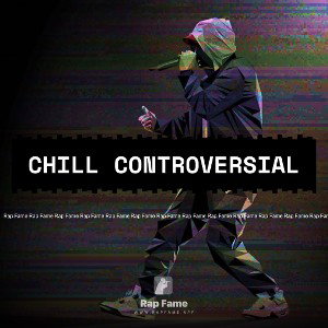 chill controversial 
