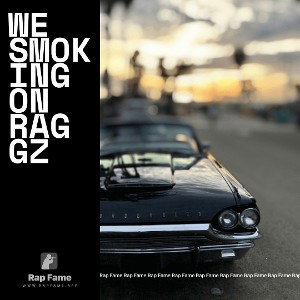 WE SMOKING ON RAG GZ