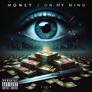 Credo P & Spac3 _-_ Money On My Mind