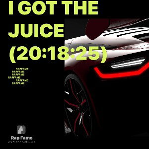 I got the Juice (20:18:25)