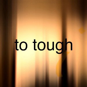 To tough (freestyle)