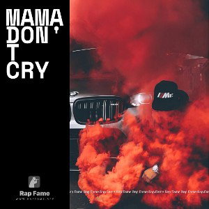 mama don't cry 