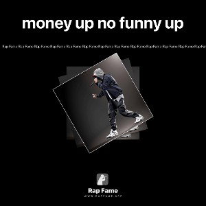 money up no funny up