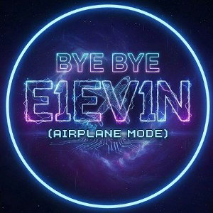 Bye Bye (Airplane Mode)