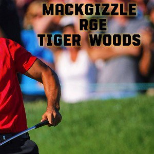 Mack-Gizzle Tiger Woods