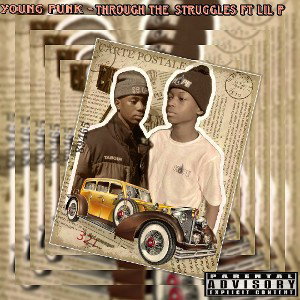 Young Punk -Through The Struggles FT Lil P