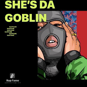 she’s Da goblin