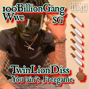 You Ain't Freegame __TwinLionDiss& Cutthroatz.Crew 